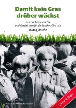 Rudolf Jansche: Damit kein Gras drüber wächst – Böhmische Geschichte und Geschichten für die Enkel erzählt