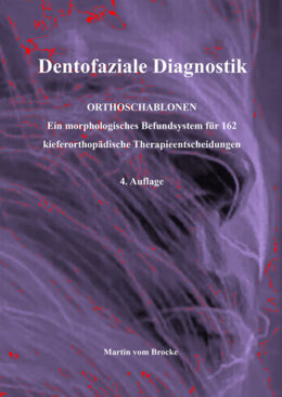 Martin vom Brocke: 
Dentofaziale Diagnostik – ORTHOSCHABLONEN