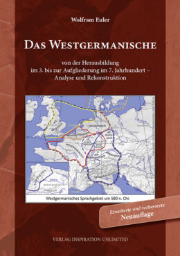 Wolfram Euler: „Das Westgermanische – von der Herausbildung im 3. bis zur Aufgliederung im 7. Jahrhundert – Analyse und Rekonstruktion“