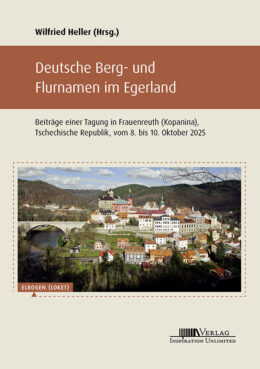 Wilfried Heller (Hrsg.): 
Deutsche Berg- und Flurnamen im Egerland
