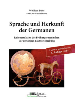 Wolfram Euler and Konrad Badenheuer
Language and Origin of the Germanic Peoples - Reconstruction of Early Germanic before the First Sound Shift