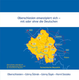 Robert Starosta / Lukas Moj: Oberschlesien emanzipiert sich – mit oder ohne die Deutschen